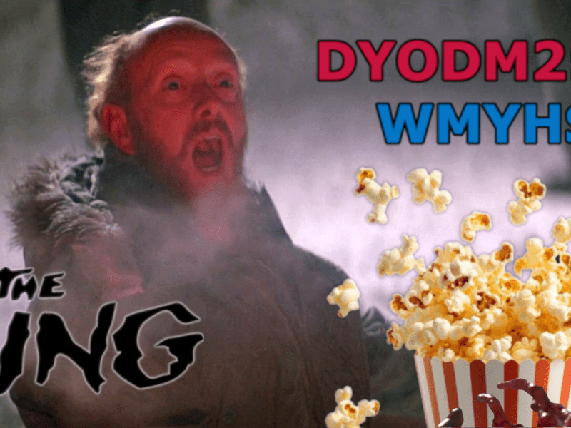 DYODM 2: Electric Boogaloo – Whaddaya Mean You Haven’t Seen The&nbsp;Thing?